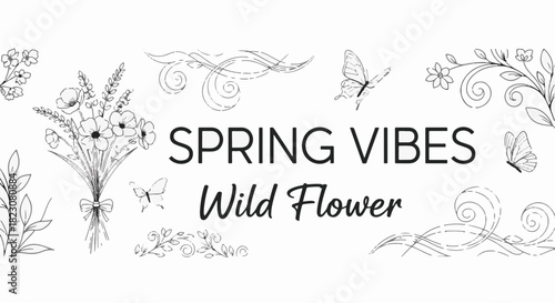 Black and white floral design with text SPRING VIBES and Wild Flower. Features line art of wildflowers, butterflies, and swirling flourishes.