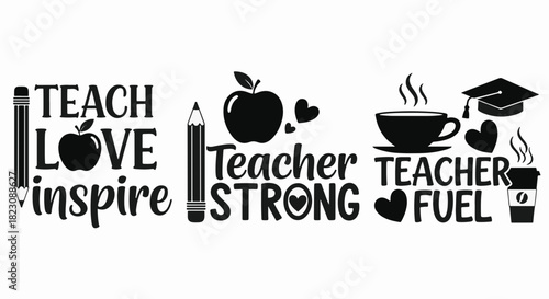 Three black-and-white teacher-themed designs with text, hearts, an apple, pencils, a coffee cup, coffee to go, and a graduation cap.