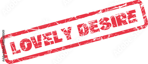Vibrant distressed red rubber stamp featuring the compelling message Lovely Desire for emotional concepts