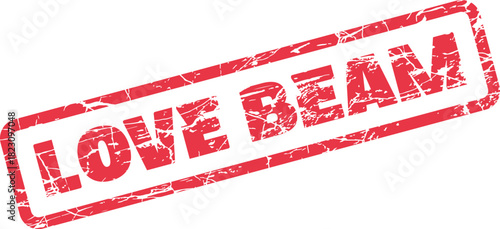 A vibrant red grunge rubber stamp imprint declares Love Beam with a distressed texture