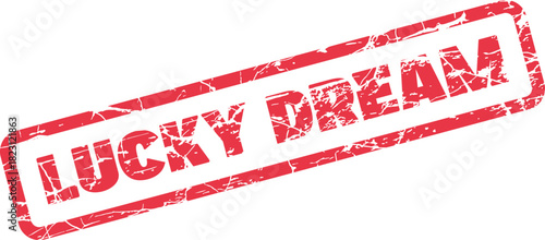 Lucky Dream Weathered Red Rubber Stamp Impression for Achieving Positive Goals and Aspirations