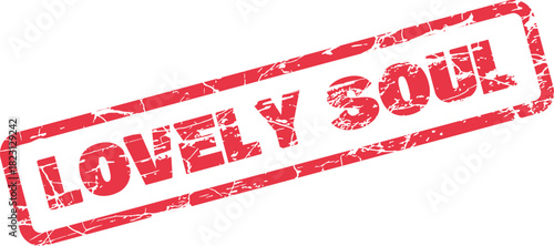 Professional Red Grunge Style Rubber Stamp Mark Emblazoned with the Inspiring Phrase Lovely Soul