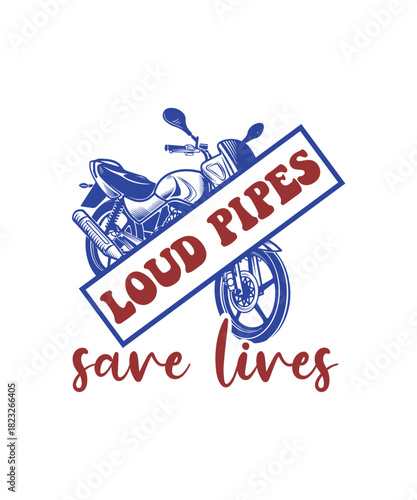loud pipes save lives svg