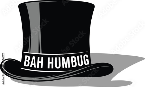 A Classic Black Top Hat with a White Band Featuring the 'BAH HUMBUG' Text, Symbolizing Grumpy Holiday Sentiment, Ebenezer Scrooge, and Anti-Christmas Humor.