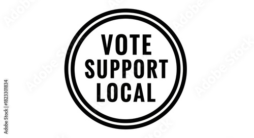 Graphic illustration with the words "Vote Support Local" inside a double circle.