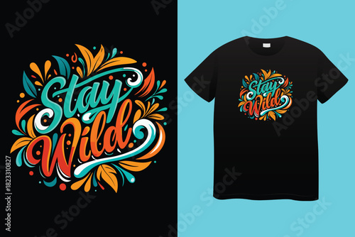 White t shirt with stay wild floral design and stay wild text art