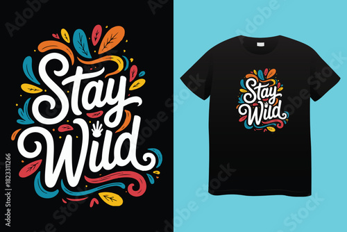 White t shirt with stay wild floral design and stay wild text art