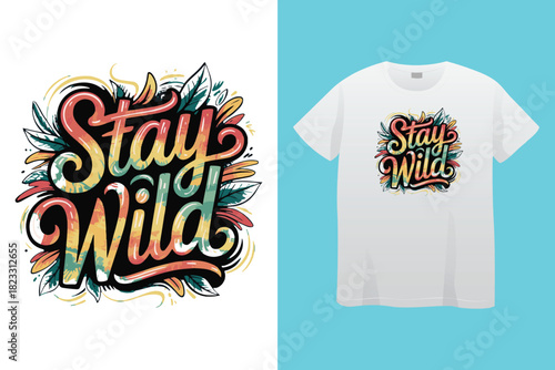 White t shirt with stay wild floral design and stay wild text art
