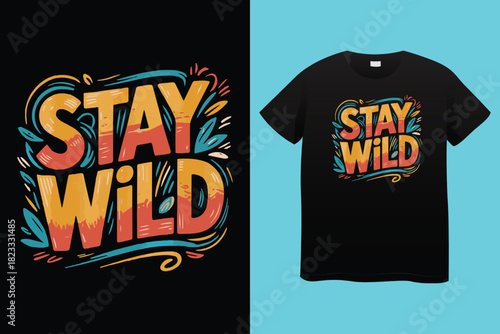 Stay Wild T shirt Design with Mountains and Forest Adventure Theme