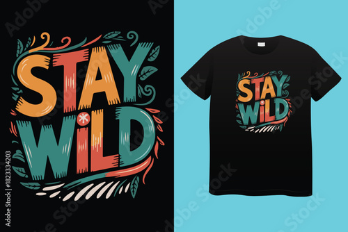 Stay Wild T shirt Design with Mountains and Forest Adventure Theme