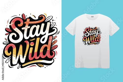 Stay Wild T shirt Design with Mountains and Forest Adventure Theme
