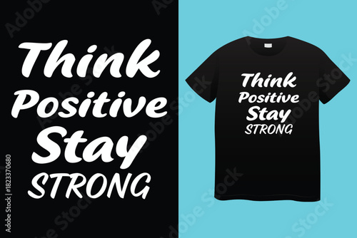 T- Shirt with " Stay Strong Never Give Up" Text and Graphic Design t-shirt apparel