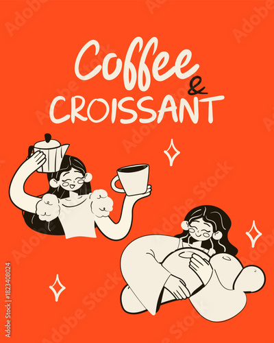 Coffee and croissant poster card. Happy woman holding a huge croissant and  pouring a huge cup of coffee. Smiling person enjoy the enormous food and drink. Flat vector illustration.