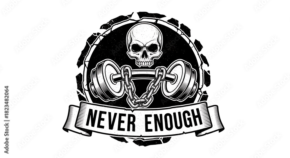 Fototapeta premium Skull Barbell Never Enough, Fitness Graphic for Workout Enthusiasts