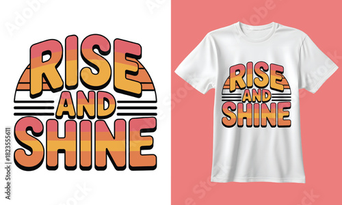 T Shirt MocInspirational rise and shine typography design with retro sunset colors on a white t shirt mockup for positive motivationkup