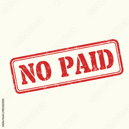 A red grunge rubber stamp imprint with the words 'NO PAID' on a light background.