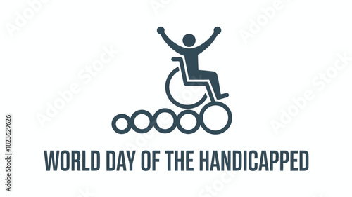 World Day of the Handicapped with Empowering Wheelchair Symbol
