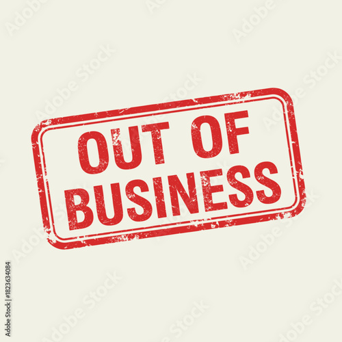Red grunge rubber stamp imprint with the text Out of Business on a light background.