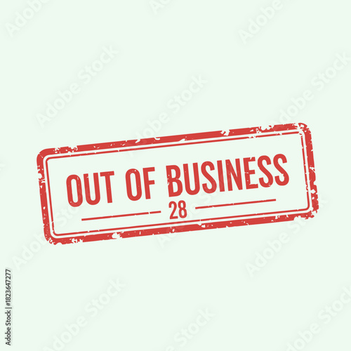 A red grunge rubber stamp with "OUT OF BUSINESS" text and number 28 on a light green background, symbolizing company closure.
