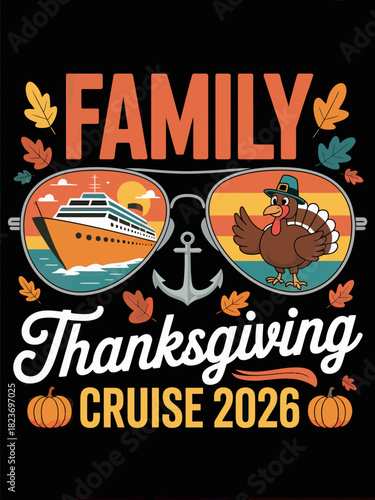 A vibrant design features sunglasses reflecting a cruise ship and a turkey, surrounded by autumn leaves "Family Thanksgiving Cruise 2026