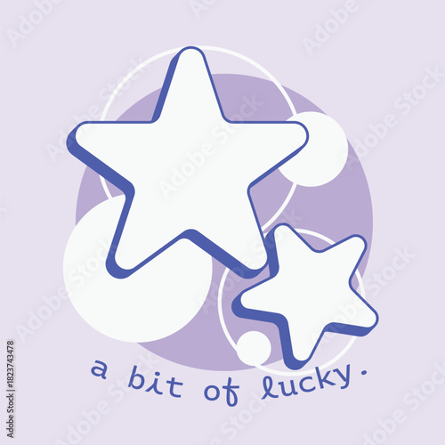 Cute Lo-fi Style Two Stars with text of 'a Bit of Lucky', Pastel Purple Color