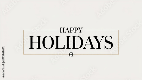 Elegant happy holidays text with decorative elements on a light background