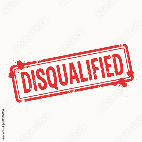 Red rectangular stamp with the word DISQUALIFIED, indicating rejection or elimination.