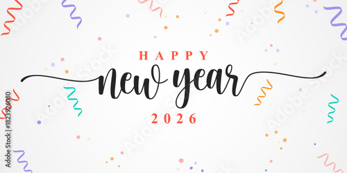 Happy New Year 2026 greeting design, festive calligraphy typography with colorful confetti and streamers, elegant holiday celebration banner, modern New Year card template, 2026 background illustratio