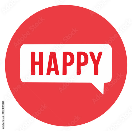 Flat design icon with the word Happy inside a white speech bubble on a red circle