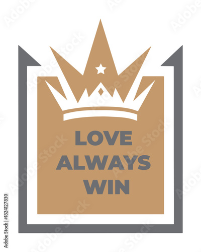 Love Always Win.