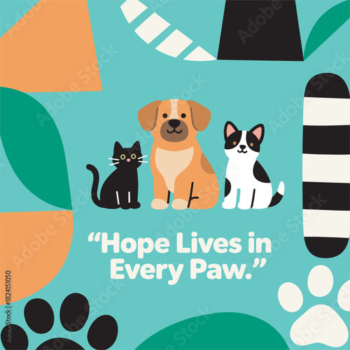 International Animal Rights Day Cute cartoon dog and cats with quote Hope Lives in Every Paw on teal background