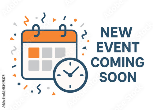 Calendar and clock icon with announcement of new event coming soon