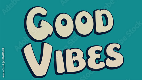 Positive Good Vibes Text Design with Retro Typography and Lettering