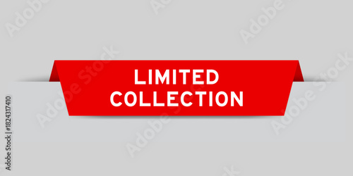 Red color inserted label with word limited collection on gray background