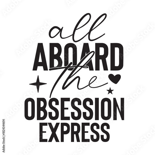 all aboard the obsession express