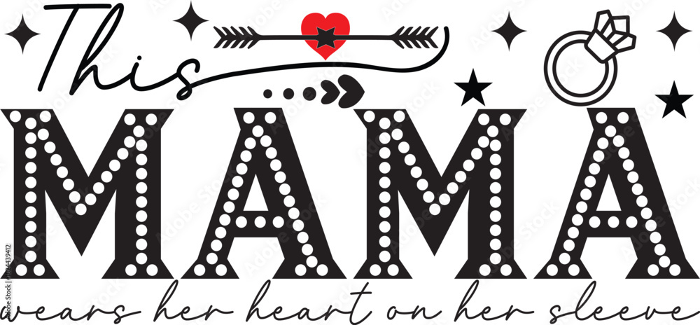 Fototapeta premium This mama wears her heart on her sleeve motherhood design