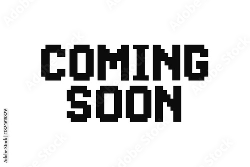 Retro pixel art coming soon message in monochrome blocky font
