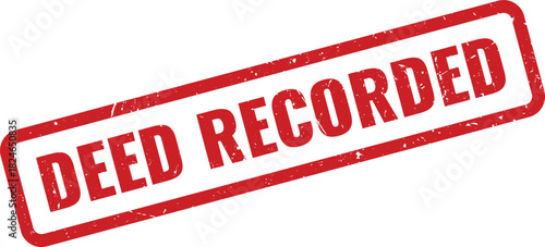 Red grunge textured rubber stamp clearly confirming that a legal deed has been recorded