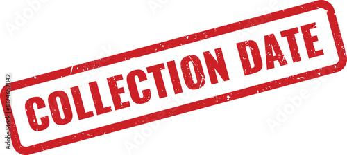 Collection Date red rubber stamp indicating a specific deadline for payment or item retrieval