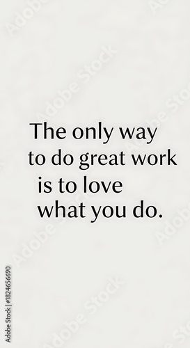 Inspirational Quote on Great Work Love What You Do Motivational Message Achievement and Passion Typography Design Inspiring Saying Black Text on White Background Simplicity