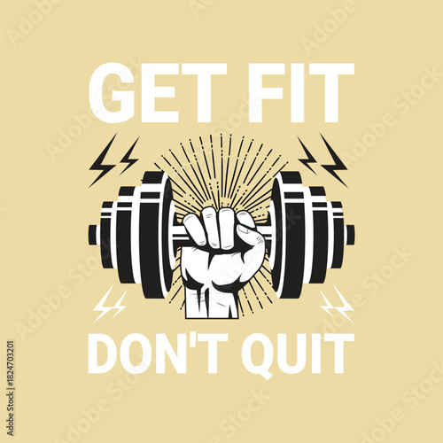 Get fit dont quit fist and dumbbell motivational fitness graphic
