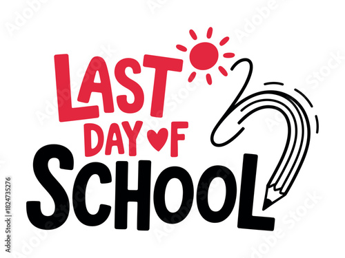 The last day of school is celebrated with a cheerful graphic.