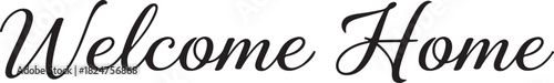 Black script calligraphy phrase Welcome Home on a white background Keywords: Welcome Home, greeting, arrival, hospitality, comfort, belonging