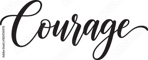 Bold script typography word Courage on white background text calligraphy