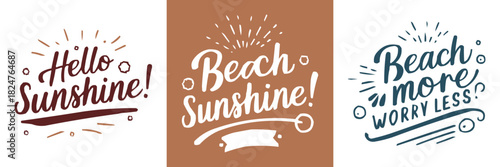 Hand drawn summer quotes Hello Sunshine Beach Sunshine Beach More Worry Less typography design for vacation t shirt poster