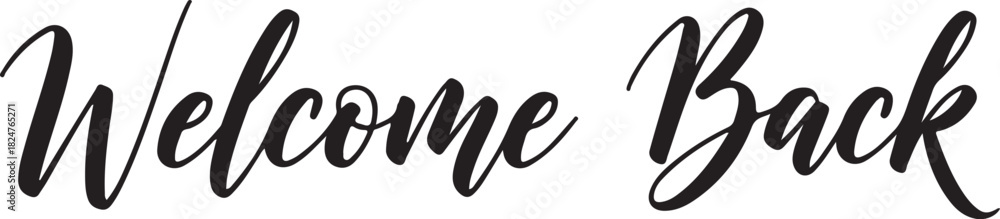 Obraz premium Welcome Back Text in Black Cursive Script on White Background phrase lettering