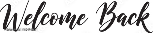 Welcome Back Text in Black Cursive Script on White Background phrase lettering
