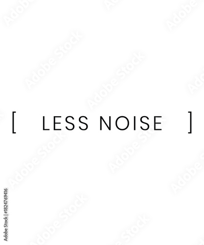 Less Noise – Minimal Motivational Typography T-Shirt Design