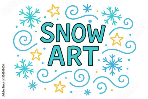 Playful Snow Doodles. Snow Art — Doodle / Sketch: hand-drawn uneven letters; doodled snowflakes, stars, and