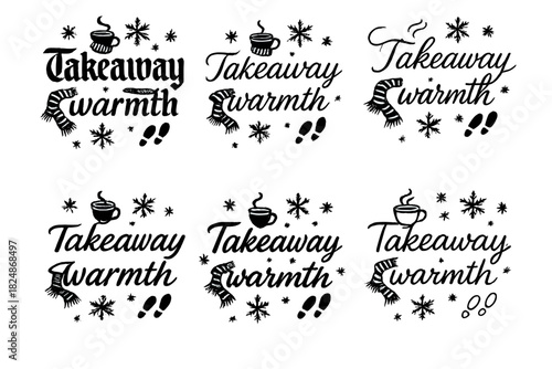 Cozy Calligraphy Display. Takeaway warmth. Create a calligraphy lettering illustration of the phrase: Takeaway